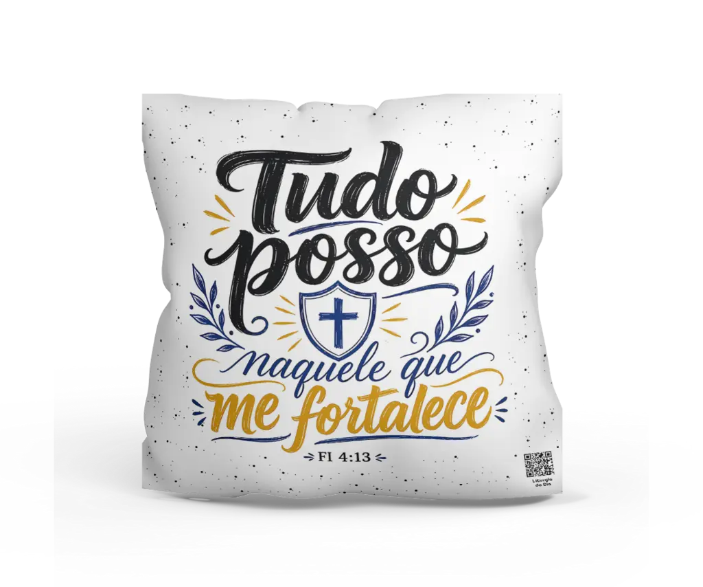 Almofada Tudo posso naquele que me fortalece com QR Code da Liturgia do Dia
